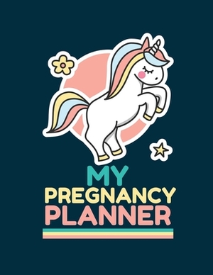 My Pregnancy Planner: New Due Date Journal Trimester Symptoms Organizer Planner New Mom Baby Shower Gift Baby Expecting Calendar Baby Bump D by Patricia Larson