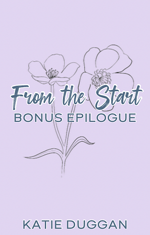 From the Start - Bonus Epilogue by Katie Duggan