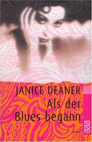 Als der Blues begann by Janice Deaner