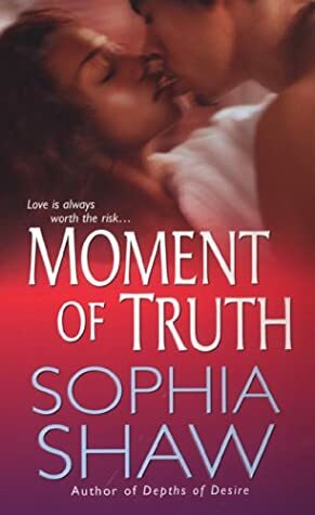 Moment of Truth by Sophia Shaw