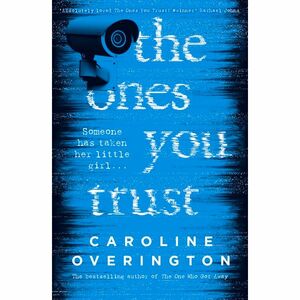 The Ones You Trust by Caroline Overington