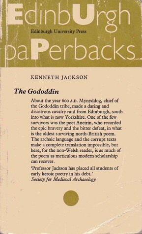 The Gododdin: The Oldest Scottish Poem by Aneirin, Kenneth Hurlstone Jackson