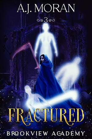 Fractured by A.J. Moran