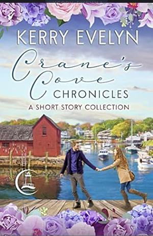 Crane's cove chronicles : a heart warming short story collection by Kerry Evelyn