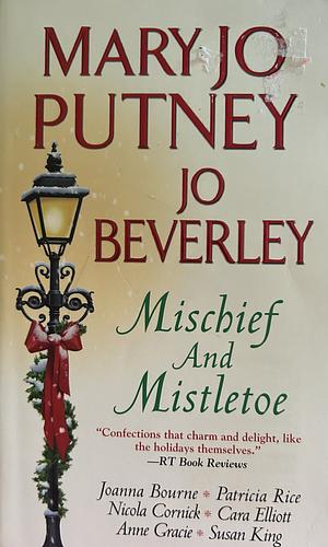 Mischief and Mistletoe by Cara Elliott, Susan Fraser King, Jo Beverley, Mary Jo Putney, Patricia Rice, Anne Gracie, Joanna Bourne, Nicola Cornick