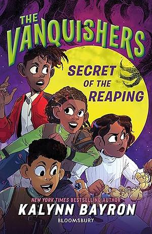 The Vanquishers: Secret of the Reaping by Kalynn Bayron