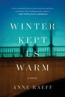 Winter Kept Us Warm by Anne Raeff