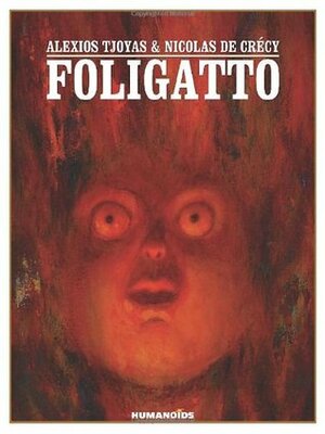 Foligatto: Oversized Deluxe Edition by Alexios Tjoyas, Nicolas de Crécy