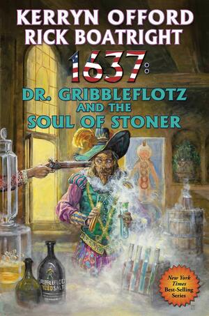 1637: Dr. Gribbleflotz and the Soul of Stoner by Kerryn Offord, Rick Boatright