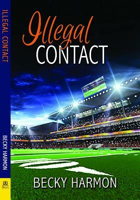 Illegal Contact by Becky Harmon