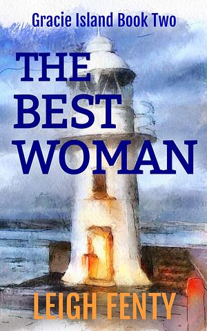 The Best Woman by Leigh Fenty, Leigh Fenty