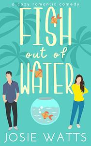 Fish out of Water by Janice Whiteaker, Josie Watts