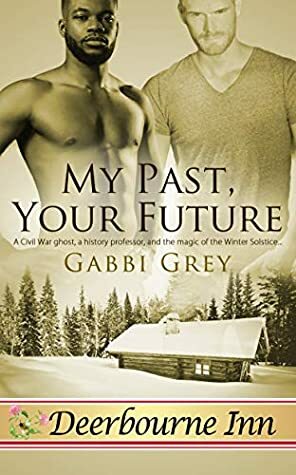 My Past, Your Future by Gabbi Grey