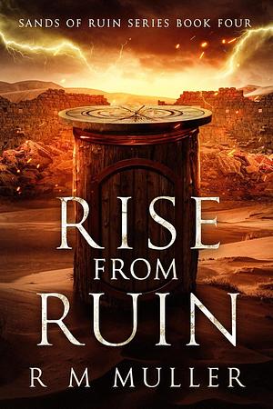 Rise from Ruin by R.M. Muller, R.M. Muller