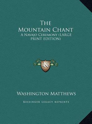 The Mountain Chant: A Navajo Ceremony by Washington Matthews