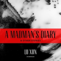 A Madman's Diary, and Other Stories by Lu Xun