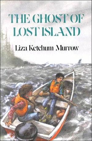 The Ghost of Lost Island by Liza Ketchum, Liza Ketchum Murrow