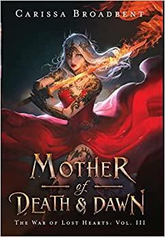 Mother of Death and Dawn by Carissa Broadbent