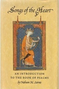 SONGS OF THE HEART: An Introduction to the Book of Psalms by Nahum M. Sarna