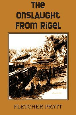 The Onslaught from Rigel by Fletcher Pratt