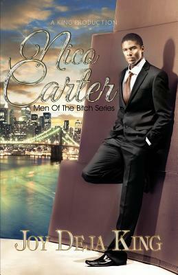 Nico Carter: Men of the Bitch Series by Joy Deja King