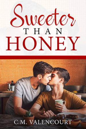 Sweeter than Honey by C.M. Valencourt