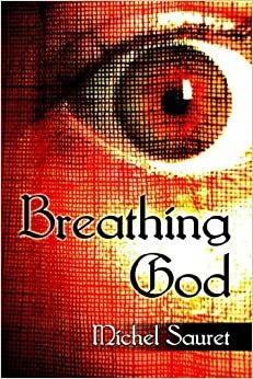 Breathing God by Michel Sauret