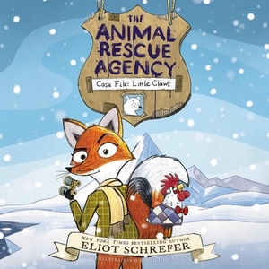The Animal Rescue Agency #1: Case File: Little Claws by Eliot Schrefer