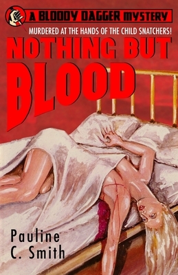 Nothing But Blood by Pauline C. Smith