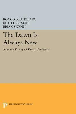 The Dawn Is Always New: Selected Poetry of Rocco Scotellaro by Rocco Scotellaro