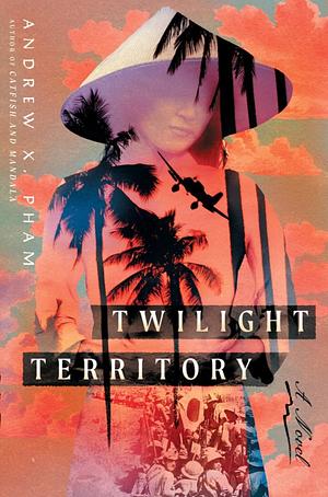 Twilight Territory by Andrew X. Pham