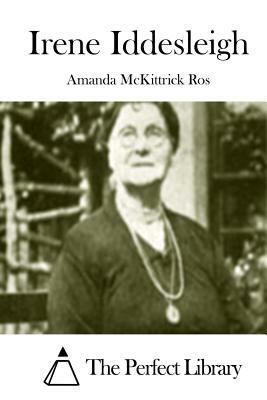 Irene Iddesleigh by Amanda McKittrick Ros