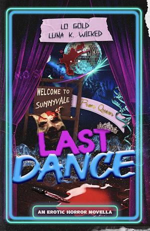 Last Dance by LO Gold, Luna K. Wicked