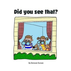 Did you see that? by Christian F. Johnson, Donovan Duncan