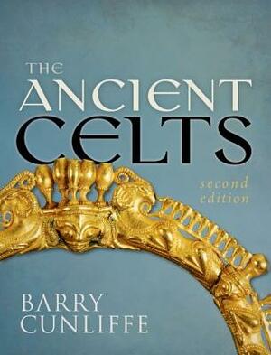 The Ancient Celts by Barry Cunliffe