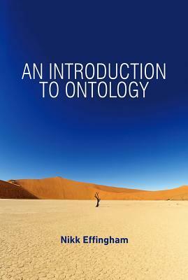 An Introduction to Ontology by Nikk Effingham