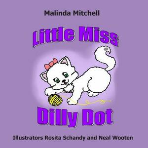 Little Miss Dilly Dot by Malinda Mitchell, Rosita Schandy