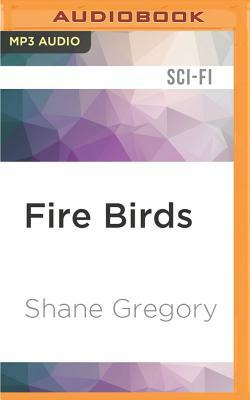 Fire Birds by Shane Gregory