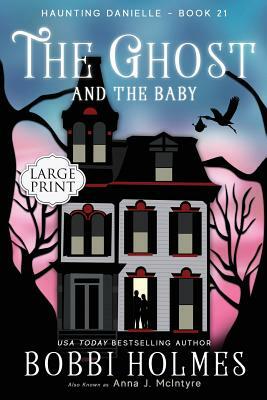 The Ghost and the Baby by Bobbi Holmes, Anna J. McIntyre