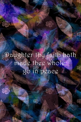 Daughter thy faith hath made thee whole; go in peace: Dot Grid Paper by Sarah Cullen