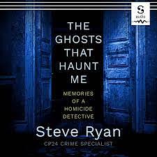 The Ghosts That Haunt Me by Steve Ryan