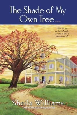 The Shade of My Own Tree by Sheila Williams