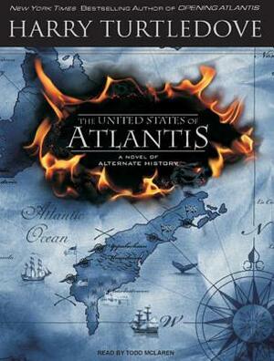 The United States of Atlantis: A Novel of Alternate History by Harry Turtledove