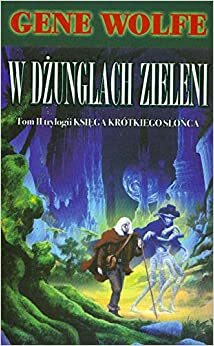 W dżunglach zieleni by Gene Wolfe