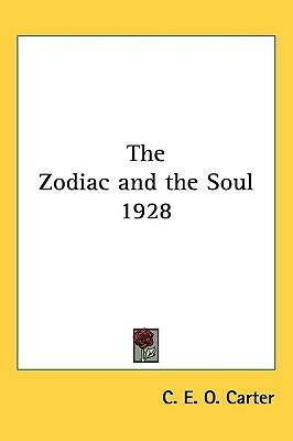 The Zodiac and the Soul by Charles E. O. Carter