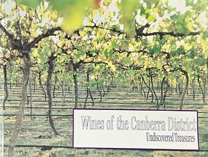 Wines of the Canberra District: Undiscovered Treasures by Brian Johnston