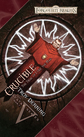 Crucible: The Trial of Cyric the Mad by Troy Denning