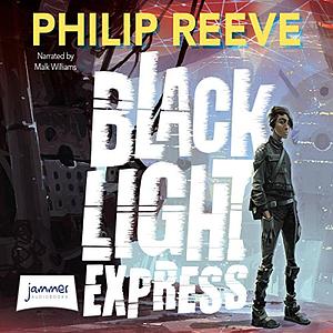 Black Light Express by Philip Reeve