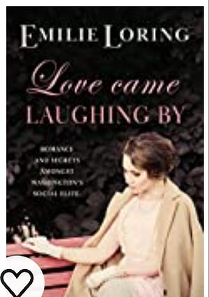 Love Came Laughing By by Emilie Loring