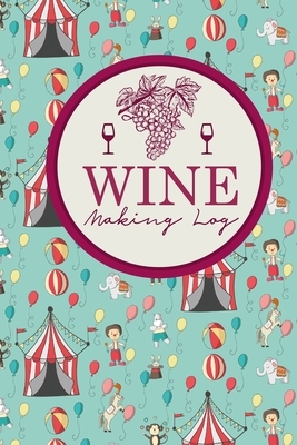 Wine Making Log by Rogue Plus Publishing